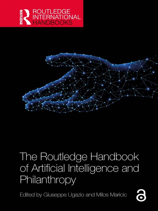 Title details for The Routledge Handbook of Artificial Intelligence and Philanthropy by Giuseppe Ugazio - Wait list